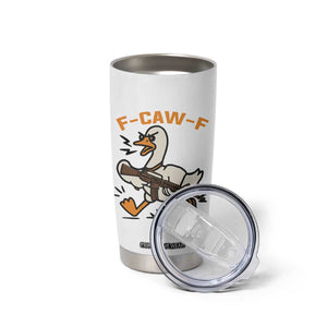 F Caw F Goose With Gun Tumbler Cup Funny Rebellious Gift TS12 Print Your Wear