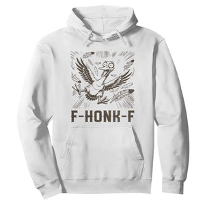 F Honk F Goose Lover Hoodie Funny Silly Chaotic Gift TS12 White Print Your Wear