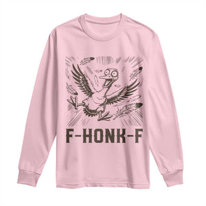 F Honk F Goose Lover Long Sleeve Shirt Funny Silly Chaotic Gift TS12 Light Pink Print Your Wear