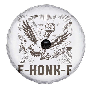 F Honk F Goose Lover Spare Tire Cover Funny Silly Chaotic Gift TS12 Print Your Wear