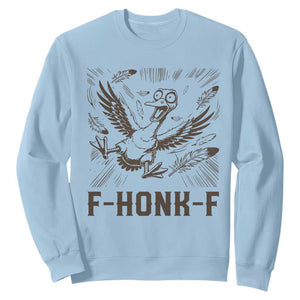 F Honk F Goose Lover Sweatshirt Funny Silly Chaotic Gift TS12 Light Blue Print Your Wear