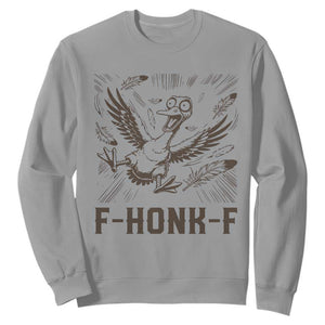 F Honk F Goose Lover Sweatshirt Funny Silly Chaotic Gift TS12 Sport Gray Print Your Wear
