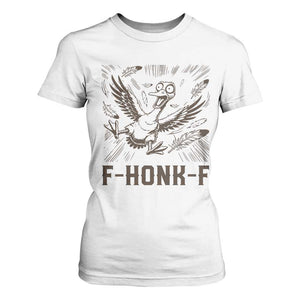 F Honk F Goose Lover T Shirt For Women Funny Silly Chaotic Gift TS12 White Print Your Wear