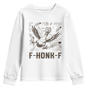 F Honk F Goose Lover Youth Sweatshirt Funny Silly Chaotic Gift TS12 White Print Your Wear