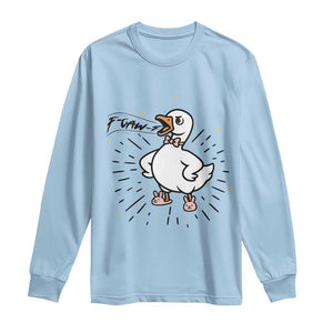 F Caw F Grumpy Goose Long Sleeve Shirt Funny Attitude Meme Gift TS12 Light Blue Print Your Wear