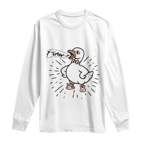 F Caw F Grumpy Goose Long Sleeve Shirt Funny Attitude Meme Gift TS12 White Print Your Wear