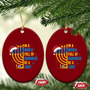 Xmas Hanukkah Interfaith Family Gift Ceramic Ornament In A World Full Of Darkness Be A Light TS12 Print Your Wear