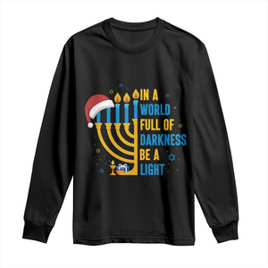 Christmas Hanukkah Interfaith Family Gift Long Sleeve Shirt In A World Full Of Darkness Be A Light TS12 Black Print Your Wear