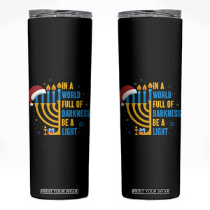 Christmas Hanukkah Interfaith Family Gift Skinny Tumbler In A World Full Of Darkness Be A Light TS12 Black Print Your Wear