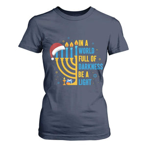 Christmas Hanukkah Interfaith Family Gift T Shirt For Women In A World Full Of Darkness Be A Light TS12 Navy Print Your Wear