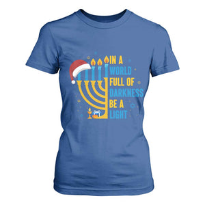 Christmas Hanukkah Interfaith Family Gift T Shirt For Women In A World Full Of Darkness Be A Light TS12 Royal Blue Print Your Wear