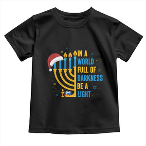 Christmas Hanukkah Interfaith Family Gift Toddler T Shirt In A World Full Of Darkness Be A Light TS12 Black Print Your Wear