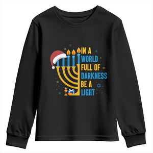 Christmas Hanukkah Interfaith Family Gift Youth Sweatshirt In A World Full Of Darkness Be A Light TS12 Black Print Your Wear