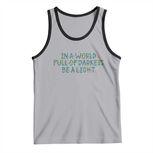 In A World Full Of Darkness Be A Light Tank Top Christmas Quote Gift TS12 Athletic Heather Black Print Your Wear