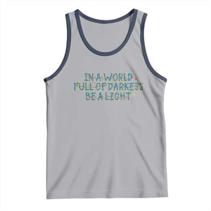 In A World Full Of Darkness Be A Light Tank Top Christmas Quote Gift TS12 Athletic Heather Navy Print Your Wear