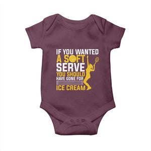 If You Wanted Soft Serve Gone For Ice Cream Baby Onesie Tennis Lover Gift TS12 Maroon Print Your Wear
