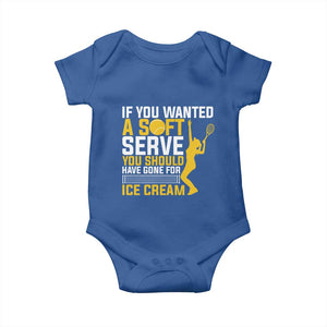 If You Wanted Soft Serve Gone For Ice Cream Baby Onesie Tennis Lover Gift TS12 Royal Blue Print Your Wear