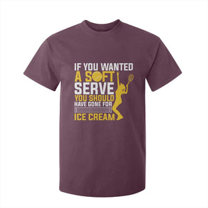 If You Wanted Soft Serve Gone For Ice Cream T Shirt For Kid Tennis Lover Gift TS12 Maroon Print Your Wear