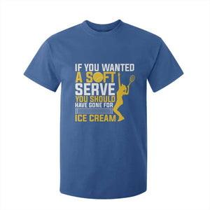 If You Wanted Soft Serve Gone For Ice Cream T Shirt For Kid Tennis Lover Gift TS12 Royal Blue Print Your Wear