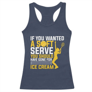If You Wanted Soft Serve Gone For Ice Cream Racerback Tank Top Tennis Lover Gift TS12 Navy Print Your Wear