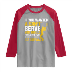 If You Wanted Soft Serve Gone For Ice Cream Raglan Shirt Tennis Lover Gift TS12 Sport Gray Red Print Your Wear