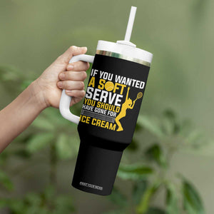 If You Wanted Soft Serve Gone For Ice Cream Tumbler With Handle Tennis Lover Gift TS12 Print Your Wear