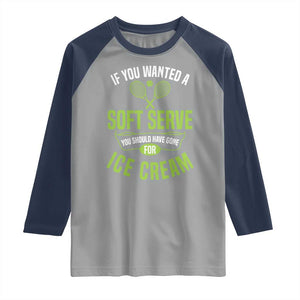 If You Wanted Soft Serve Gone For Ice Cream Raglan Shirt Funny Tennis Player Gift TS12 Sport Gray Navy Print Your Wear