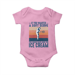 Retro Tennis Player Gift Baby Onesie If You Wanted Soft Serve Gone For Ice Cream TS12 Light Pink Print Your Wear