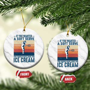 Retro Tennis Player Gift Ceramic Ornament If You Wanted Soft Serve Gone For Ice Cream TS12 1pc White Marble Print Your Wear