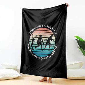 Sarcastic Tennis Girl Gift Throw Blanket If You Wanted Soft Serve Gone For Ice Cream TS12 Print Your Wear