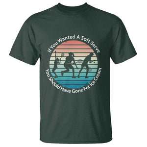 Sarcastic Tennis Girl Gift T Shirt If You Wanted Soft Serve Gone For Ice Cream TS12 Dark Forest Green Print Your Wear