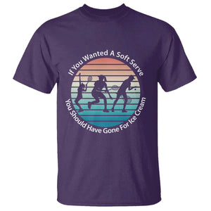 Sarcastic Tennis Girl Gift T Shirt If You Wanted Soft Serve Gone For Ice Cream TS12 Purple Print Your Wear