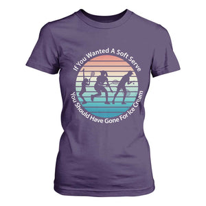 Sarcastic Tennis Girl Gift T Shirt For Women If You Wanted Soft Serve Gone For Ice Cream TS12 Purple Print Your Wear