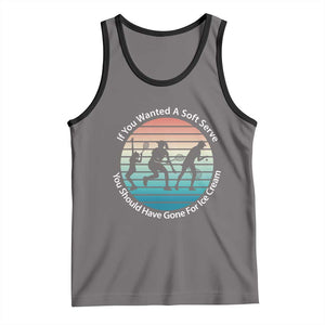 Sarcastic Tennis Girl Gift Tank Top If You Wanted Soft Serve Gone For Ice Cream TS12 Deep Heather Black Print Your Wear