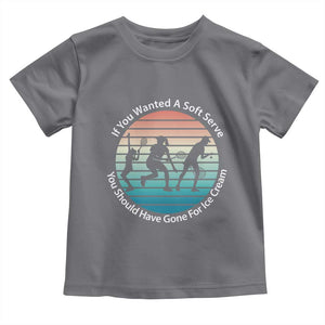 Sarcastic Tennis Girl Gift Toddler T Shirt If You Wanted Soft Serve Gone For Ice Cream TS12 Charcoal Print Your Wear