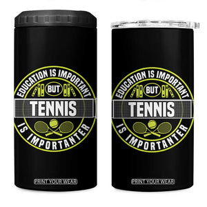 Education Is Important But Tennis Is Importanter 4 in 1 Can Cooler Tumbler Tennis Lover TS12 One Size: 16 oz Black Print Your Wear