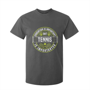 Education Is Important But Tennis Is Importanter T Shirt For Kid Tennis Lover TS12 Dark Heather Print Your Wear