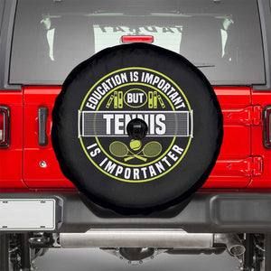 Education Is Important But Tennis Is Importanter Spare Tire Cover Tennis Lover TS12 Black Print Your Wear