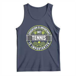 Education Is Important But Tennis Is Importanter Tank Top Tennis Lover TS12 Navy Print Your Wear