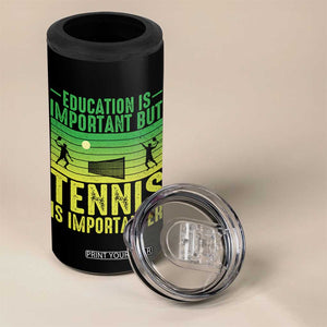 Vintage Retro Tennis Quote 4 in 1 Can Cooler Tumbler Education Is Important But Tennis Is Importanter TS12 Print Your Wear