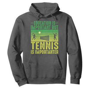 Vintage Retro Tennis Quote Hoodie Education Is Important But Tennis Is Importanter TS12 Dark Heather Print Your Wear