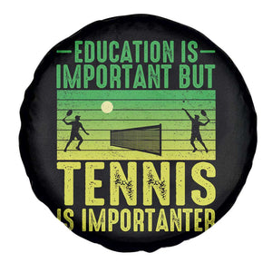 Vintage Retro Tennis Quote Spare Tire Cover Education Is Important But Tennis Is Importanter TS12 Print Your Wear