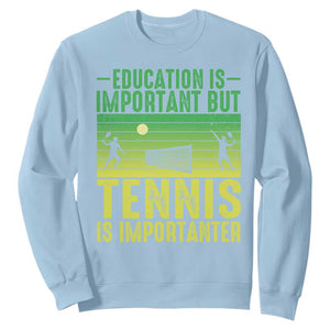 Vintage Retro Tennis Quote Sweatshirt Education Is Important But Tennis Is Importanter TS12 Light Blue Print Your Wear