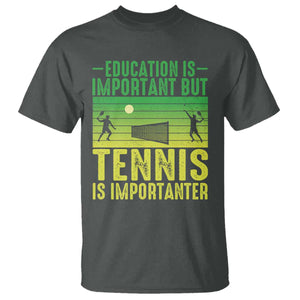 Vintage Retro Tennis Quote T Shirt Education Is Important But Tennis Is Importanter TS12 Dark Heather Print Your Wear