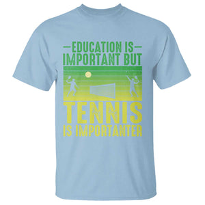 Vintage Retro Tennis Quote T Shirt Education Is Important But Tennis Is Importanter TS12 Light Blue Print Your Wear