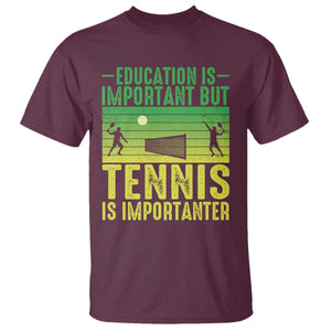 Vintage Retro Tennis Quote T Shirt Education Is Important But Tennis Is Importanter TS12 Maroon Print Your Wear