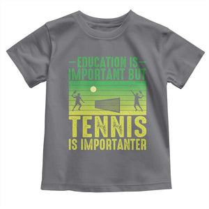 Vintage Retro Tennis Quote Toddler T Shirt Education Is Important But Tennis Is Importanter TS12 Charcoal Print Your Wear