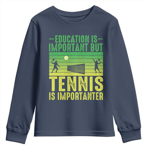 Vintage Retro Tennis Quote Youth Sweatshirt Education Is Important But Tennis Is Importanter TS12 Navy Print Your Wear
