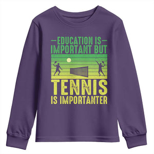 Vintage Retro Tennis Quote Youth Sweatshirt Education Is Important But Tennis Is Importanter TS12 Purple Print Your Wear