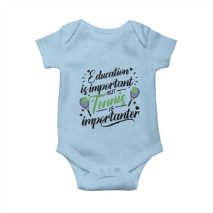 Education Is Important But Tennis Is Importanter Baby Onesie Funny Tennis Player Gift TS12 Light Blue Print Your Wear